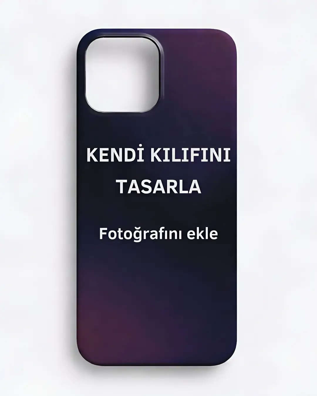 Kişiye Özel Telefon Kılıfı - Kendin Tasarla